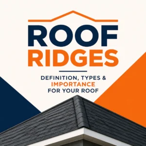A graphic explaining the definition, types, and importance of roof ridges.